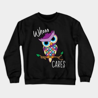 Whoo Cares Colorful Owl Crewneck Sweatshirt